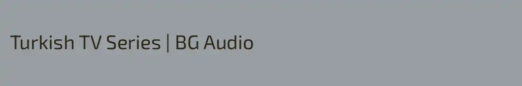Turkish TV Series | BG Audio  
